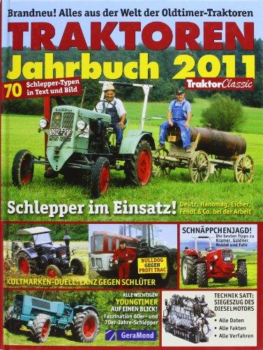 Traktoren Jahrbuch 2011: TRAKTOR CLASSIC Special 3: Alles aus der Welt der Oldtimer-Traktoren