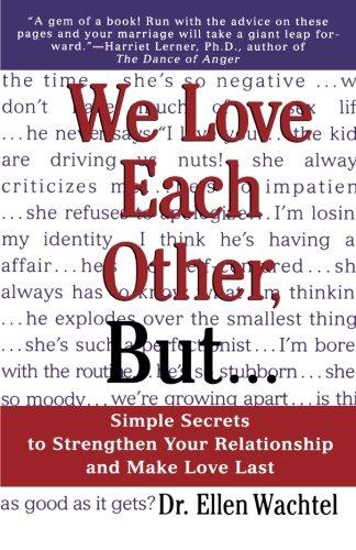 We Love Each Other, But . . .: Simple Secrets to Strengthen Your Relationship and Make Love Last