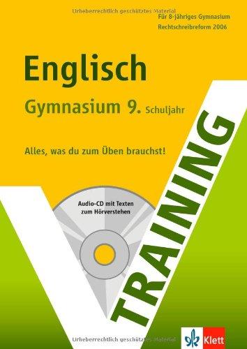 Training Englisch 9. Schuljahr Gymnasium: Für 8-jähriges Gymnasium. Alles, was du zum Üben brauchst. Rechtschreibreform 2006