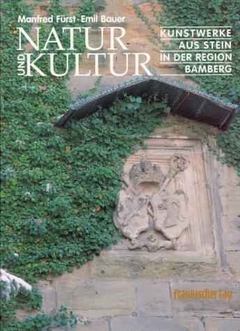 Natur und Kultur. Kunstwerke aus Stein in der Region Bamberg