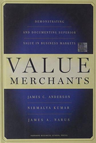 Value Merchants: Demonstrating and Documenting Superior Value in Business Markets