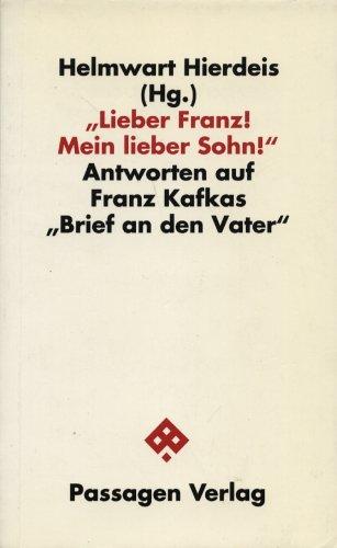 ' Lieber Franz. Mein lieber Sohn.'. Antworten auf Franz Kafkas 'Brief an den Vater'