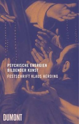 Psychische Energien bildender Kunst. Festschrift Klaus Herding