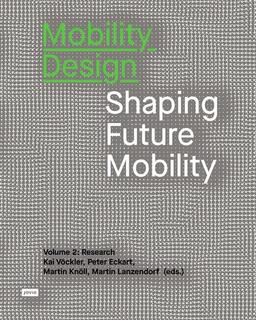 Mobility Design: Shaping Future Mobility Volume 2: Research