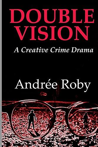 DOUBLE VISION: A Creative Crime Drama