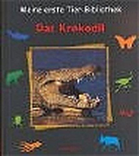 Meine erste Tier-Bibliothek : Das Krokodil