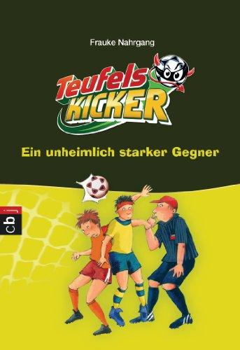 Die Teufelskicker - Ein unheimlich starker Gegner: Band 6