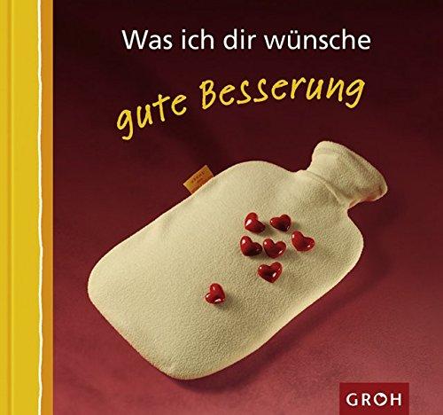 Was ich Dir wünsche gute Besserung