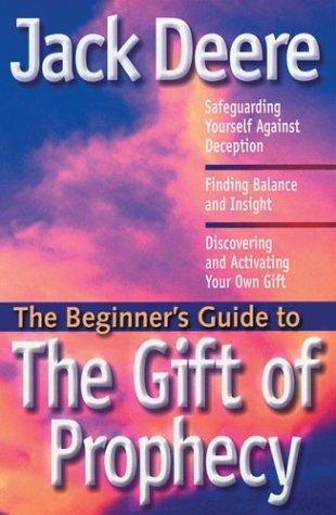 The Beginner's Guide to the Gift of Prophecy: How Do You Know It's God?; Safeguarding Yourself Against Deception; Finding Balance and Insight; Discovering and Activating Your Own Gift