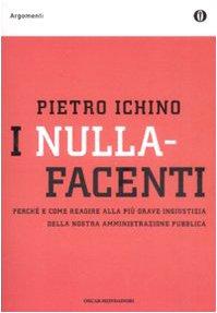 I nullafacenti. Perché e come reagire alla più grave ingiustizia della nostra amministrazione pubblica