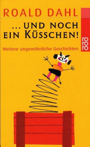 ...und noch ein Küßchen!: Weitere ungewöhnliche Geschichten