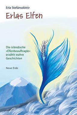 Erlas Elfen: Die »isländische Elfenbeauftragte« erzählt wahre Geschichten