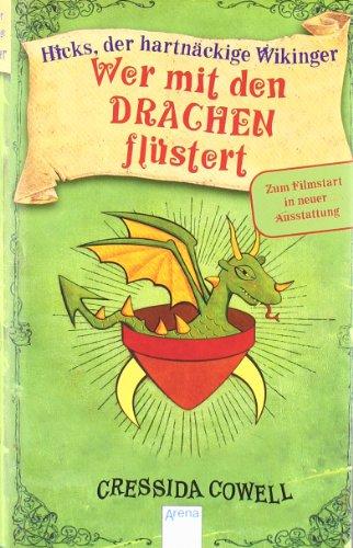 Wer mit den Drachen flüstert: Ein Handbuch für fortgeschrittene Wikinger von Hicks, dem Hartnäckigen