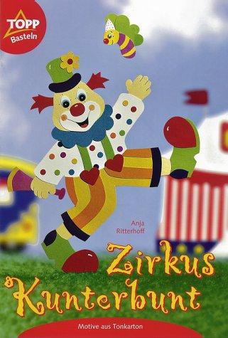 Zirkus Kunterbunt. Motive aus Tonkarton