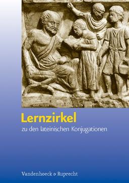 Lernzirkel. Zu den lateinischen Konjugationen: Wiederholung und Vertiefung der lateinischen Konjugationen. Mit Kopiervorlagen (Schriften Z.Deutschen U.Internation. Personlichkeits-U.Immaterialguterr.)