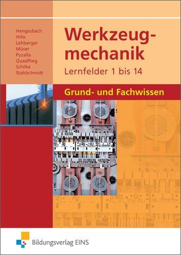 Werkzeugmechanik: Lernfelder 1-14: Grund- und Fachwissen