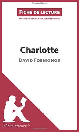 Charlotte de David Foenkinos (Fiche de lecture) : Analyse complète et résumé détaillé de l'oeuvre