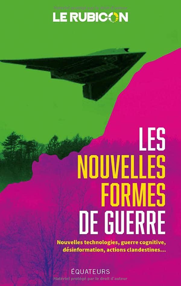 Les nouvelles formes de guerre : nouvelles technologies, guerre cognitive, désinformation, actions clandestines...