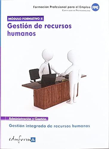 Módulo formativo 2 : gestión de recursos humanos : certificado de profesionalidad. Gestión integrada de recursos humanos, formación profesional para el empleo (Pp - Practico Profesional)