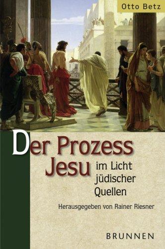 Der Prozess Jesu im Licht jüdischer Quellen