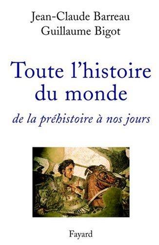 Toute l'histoire du monde : de la préhistoire à nos jours