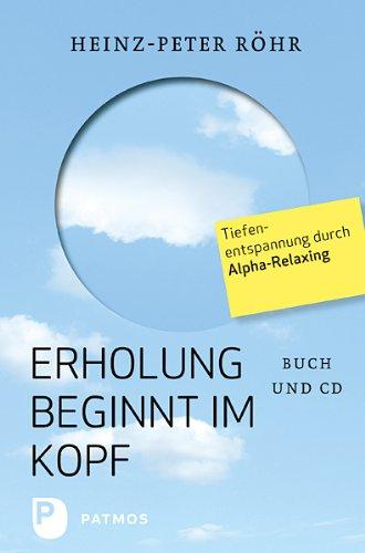 Erholung beginnt im Kopf: Tiefenentspannung durch Alpha-Relaxing