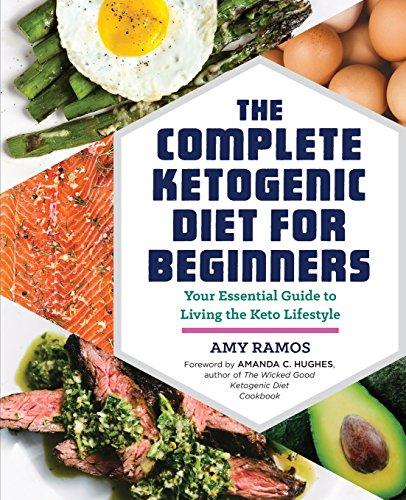 The Complete Ketogenic Diet for Beginners: Your Essential Guide to Living the Keto Lifestyle