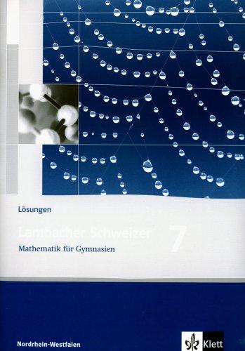 Lambacher Schweizer - Ausgabe Nordrhein-Westfalen - Neubearbeitung: LS Mathematik 7. Nordrhein-Westfalen. Lösungsheft