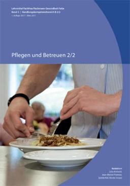 Pflegen und Betreuen 2/2: FAGE (2017) Handlungskompetenzbereich B 2/2