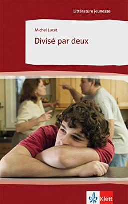 Divisé par deux: Französische Lektüre für das 4. Lernjahr, Oberstufe (Littérature jeunesse)