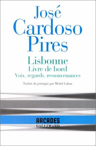 Lisbonne, livre de bord : voix, regards, ressouvenances