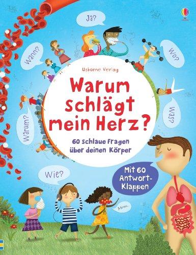 Warum schlägt mein Herz?: 60 schlaue Fragen über deinen Körper