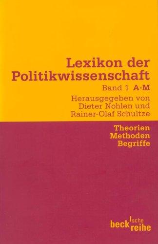 Lexikon der Politikwissenschaft Bd. 1. A - M. Theorie, Methoden, Begriffe