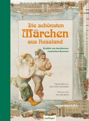 Die schönsten Märchen aus Russland: Erzählt von berühmten russischen Autoren