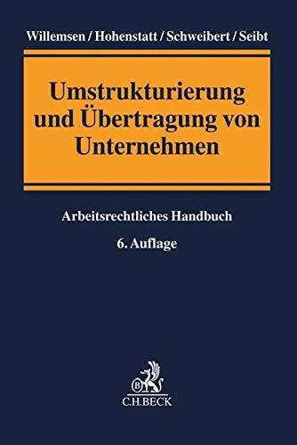 Umstrukturierung und Übertragung von Unternehmen: Arbeitsrechtliches Handbuch