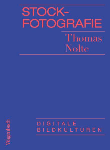 Stockfotografie - Digitale Bildkulturen (Allgemeines Programm - Sachbuch)