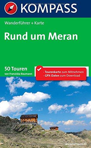 Rund um Meran: Wanderführer mit Tourenkarte im Maßstab 1:50.000 zum Mitnehmen und Höhenprofilen