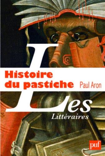 Histoire du pastiche : le pastiche littéraire français, de la Renaisance à nos jours