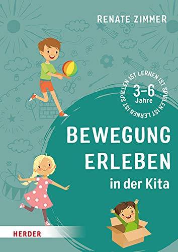 Bewegung erleben in der Kita: Für Kinder ab 3 Jahren