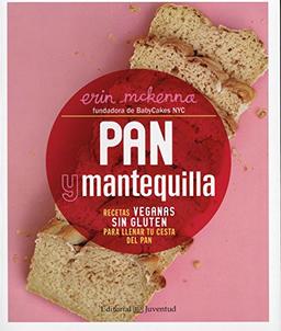 Pan y Mantequilla (Cocina saludable)