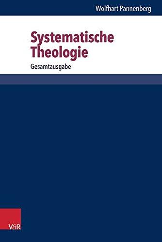 Systematische Theologie: Gesamtausgabe