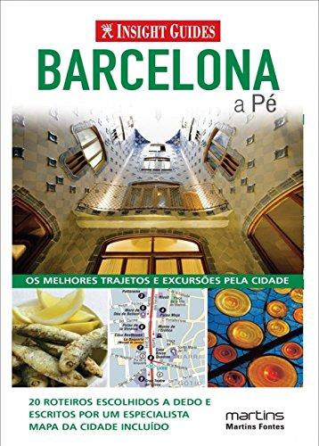 Barcelona A Pe. Os Melhores Trajetos E Excursoes Pela Cidade (Em Portuguese do Brasil)