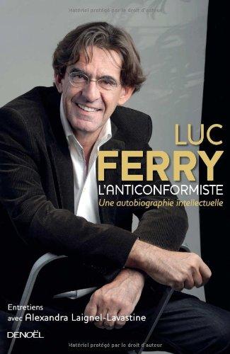 L'anticonformiste : une autobiographie intellectuelle