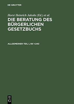 Allgemeiner Teil I und II, §§ 1–240 (Die Beratung des Bürgerlichen Gesetzbuchs)