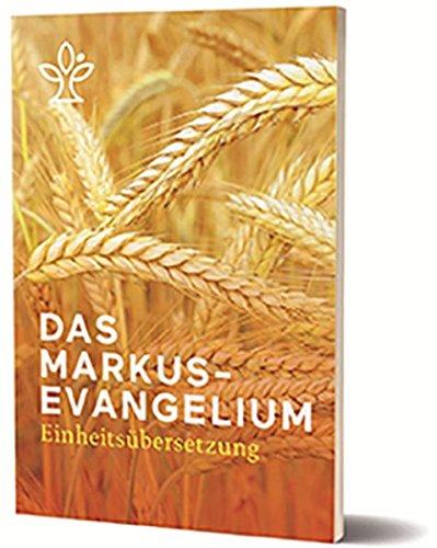 Das Markusevangelium: Einheitsübersetzung