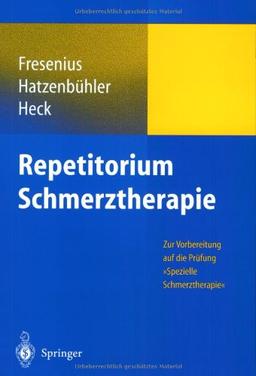 Repetitorium Schmerztherapie: Zur Vorbereitung auf die Prüfung "Spezielle Schmerztherapie"