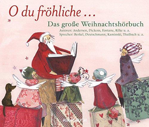 O du fröhliche ... - Das große Weihnachtshörbuch (6 CDs mit 466 Minuten und Booklet)