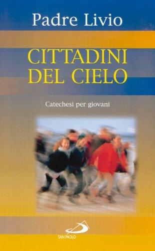 Cittadini del cielo. Catechesi per giovani