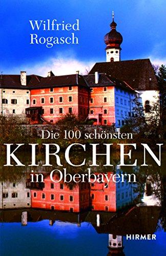 Die 100 schönsten Kirchen in Oberbayern