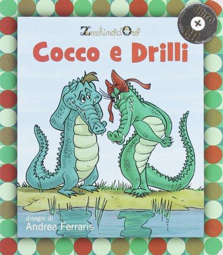 Cocco e Drilli. Con CD Audio: Cocco e Drilli + CD